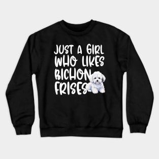 Just A Girl Who Likes Bichon Frises Crewneck Sweatshirt